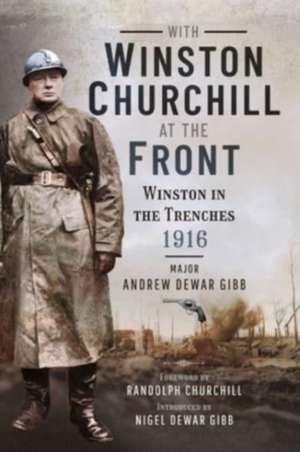 With Winston Churchill at the Front de Andrew Dewar Gibb