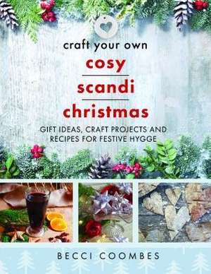 Craft Your Own Cosy Scandi Christmas de Becci Coombes