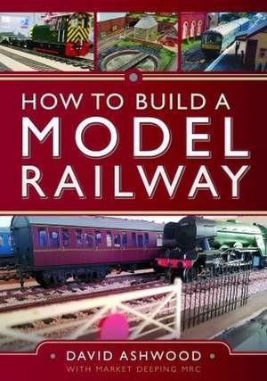 How to Build a Model Railway de David Ashwood