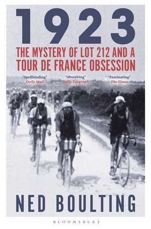 1923: The Mystery of Lot 212 and a Tour de France Obsession de Ned Boulting