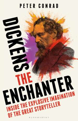 Dickens the Enchanter de Peter Conrad