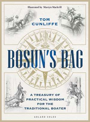 Bosun’s Bag: A Treasury of Practical Wisdom for the Traditional Boater de Tom Cunliffe