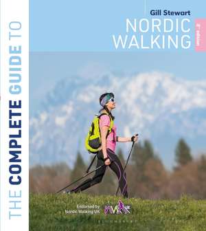 The Complete Guide to Nordic Walking: 2nd edition de Gill Stewart