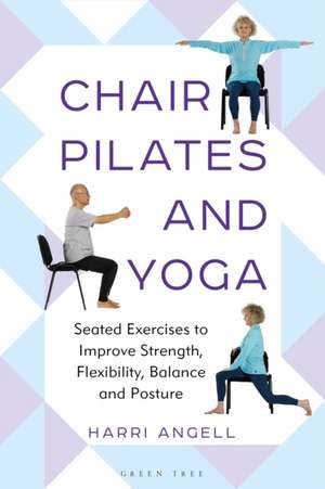 Chair Pilates and Yoga de Harri Angell