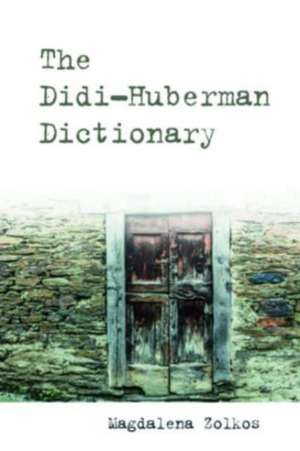 The Didi-Huberman Dictionary de Magdalena Zolkos