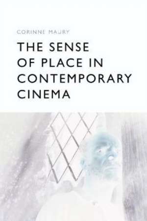 The Sense of Place in Contemporary Cinema de Corinne Maury