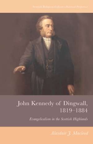 John Kennedy of Dingwall, 1819-1884 de Alasdair J. Macleod