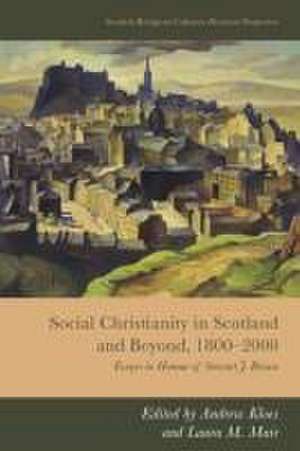 Social Christianity in Scotland and Beyond, 1800-2000 de Andrew Kloes