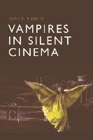 Vampires in Silent Cinema de Gary D Rhodes