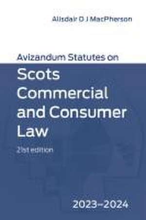 Avizandum Statutes on Scots Commercial and Consumer Law de Alisdair MacPherson