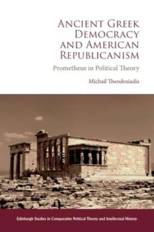 Ancient Greek Democracy and American Republicanism de Michail Theodosiadis