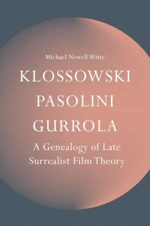 Klossowski Pasolini Gurrola de Michael Newell Witte