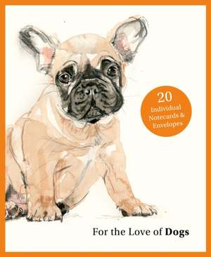 For the Love of Dogs: 20 Individual Notecards and Envelopes de Ana Sampson