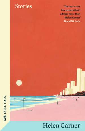 Stories: Collected Short Fiction from the winner of the Baillie Gifford Prize de Helen Garner