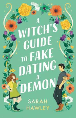 A Witch's Guide to Fake Dating a Demon de Sarah Hawley