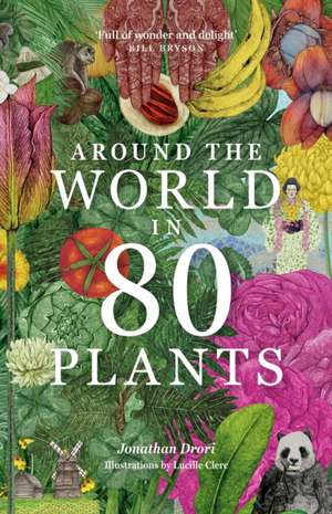 Around the World in 80 Plants de Jonathan Drori