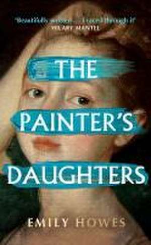 The Painter's Daughters de Emily Howes