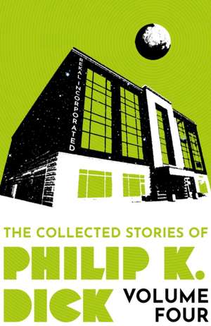 The Collected Stories of Philip K. Dick Volume 4 de Philip K. Dick