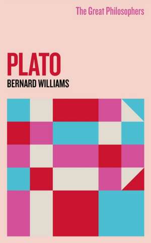 The Great Philosophers: Plato de Bernard Williams