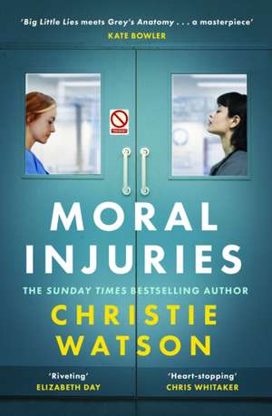 Moral Injuries de Christie Watson