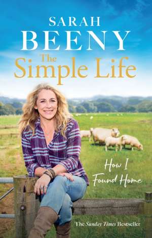 Simple Life: How I Found Home de Sarah Beeny