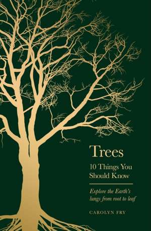 Trees - 10 Things You Should Know de Carolyn Fry