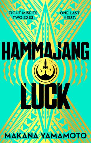 Hammajang Luck: Ocean’s 8 meets sci-fi in this devilishly funny and romantic heist adventure debut de Makana Yamamoto