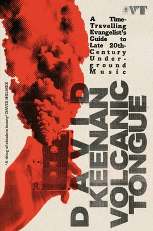 Volcanic Tongue de David Keenan