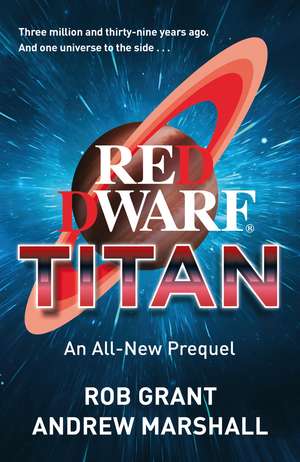 Red Dwarf: Titan de Rob Grant