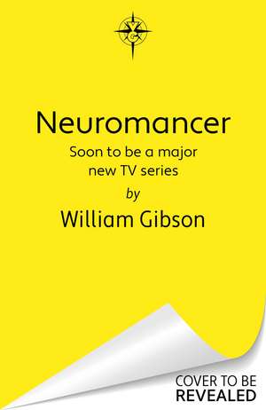 Neuromancer: Soon to be a major new TV series de William Gibson