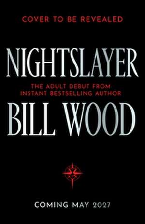 Nightslayer: Pre-order the deliciously dark and romantic adult fantasy debut from bestselling YA author Bill Wood! de Bill Wood