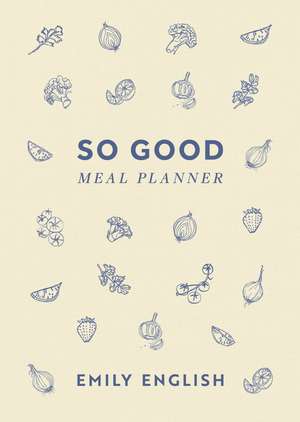 So Good Meal Planner de Emily English