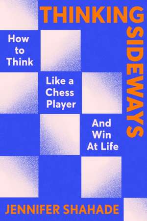 Thinking Sideways de Jennifer Shahade