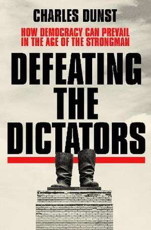 Defeating the Dictators de Charles Dunst