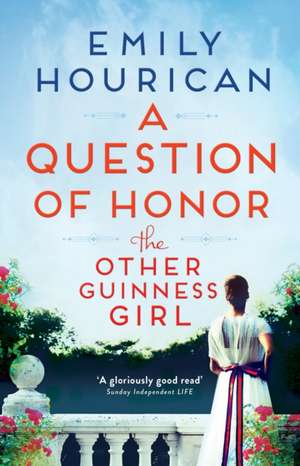 The Other Guinness Girl: A Question of Honor de Emily Hourican