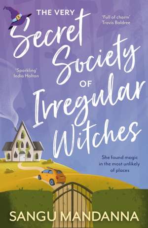 The Very Secret Society of Irregular Witches de Sangu Mandanna