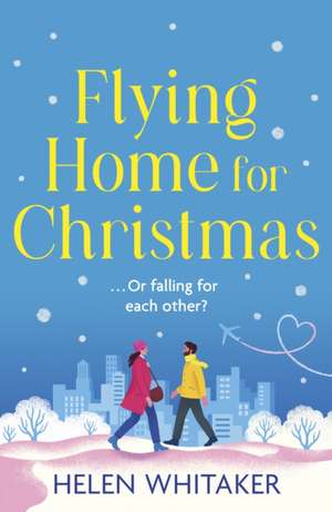 Flying Home for Christmas de Helen Whitaker