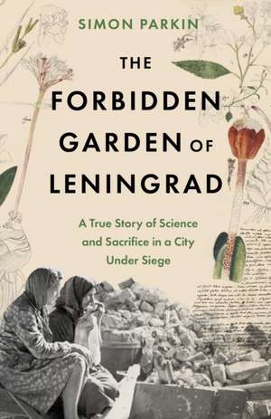 Parkin, S: Forbidden Garden of Leningrad