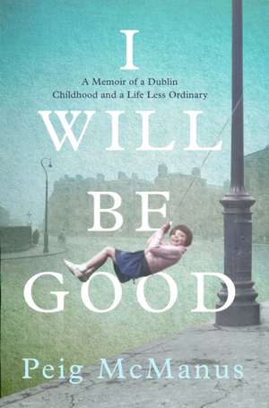 I Will Be Good de Peig McManus