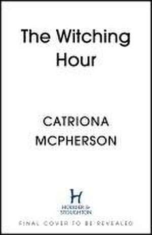 The Witching Hour de Catriona Mcpherson