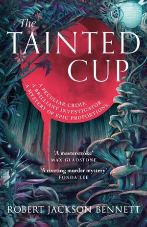 The Tainted Cup de Robert Jackson Bennett