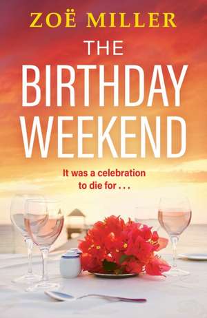 The Birthday Weekend de Zoe Miller