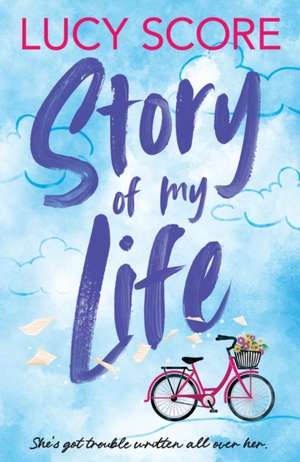 Story Of My Life de Lucy Score