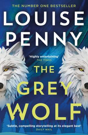 The Grey Wolf de Louise Penny