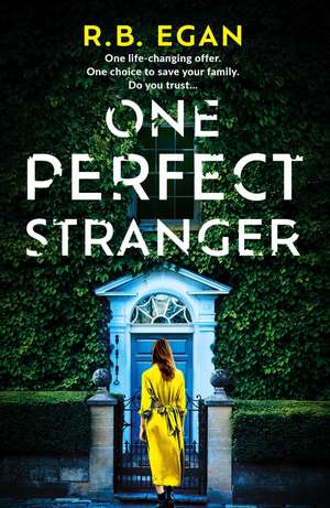One Perfect Stranger: An utterly gripping psychological thriller with a heart-stopping twist de R.B. Egan