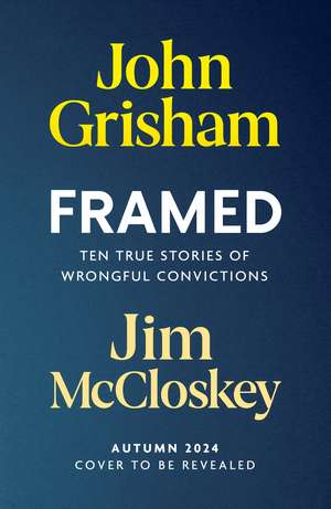 FRAMED: Astonishing True Stories of Wrongful Convictions de John Grisham