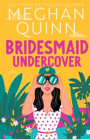 Bridesmaid Undercover de Meghan Quinn