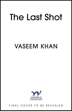 The Last Shot: A Malabar House novel de Vaseem Khan
