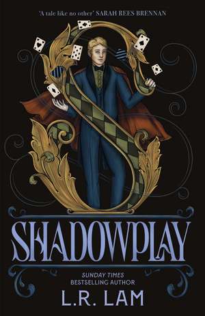 Shadowplay: the second in this genre-defying, escapist fantasy trilogy set in a Victorian-era circus de L.R. Lam