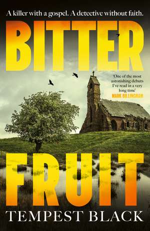 Bitter Fruit: 'One of the most astonishing debut novels I've read in a very long time' Mark Billingham de Tempest Black